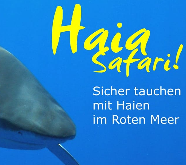 02.11. Haia Safari – Haia Safari – Sicher tauchen mit Haien (nicht nur im Roten Meer)